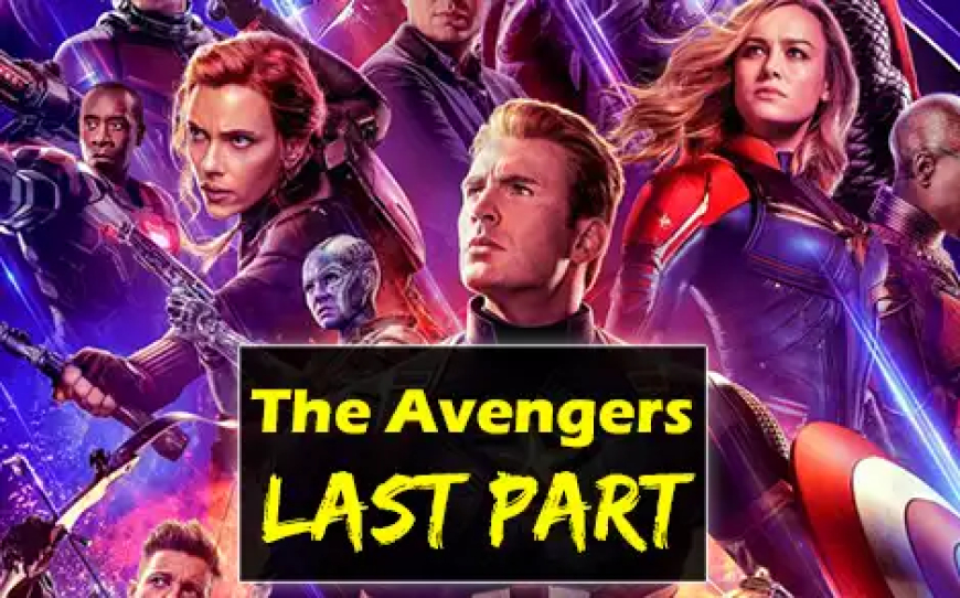 The Avengers Movies Last Part ki Jankari