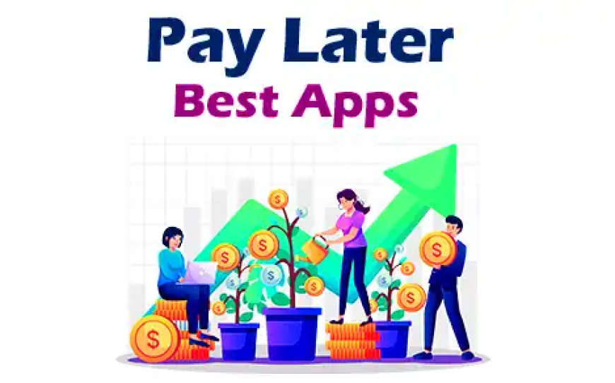 Pay Later Best Apps ki Jankari