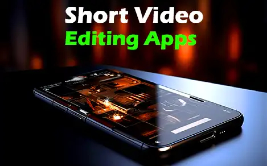 Top 5 Best Short Video Editing Apps ki Jankari