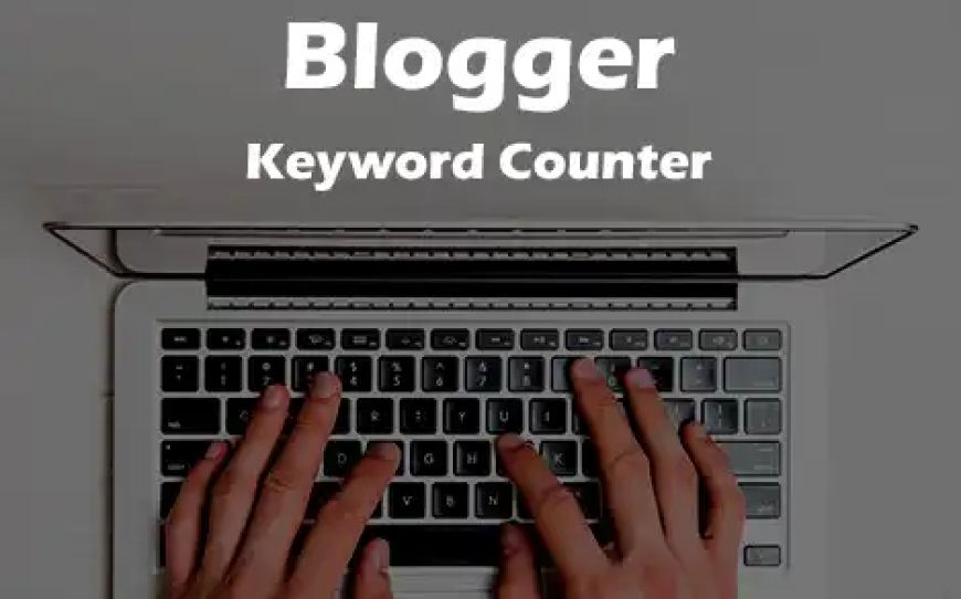 Blogger Keyword Counter For Google Chrome