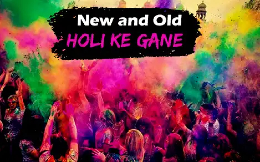 New and Old Holi Ke Gane Download Kare