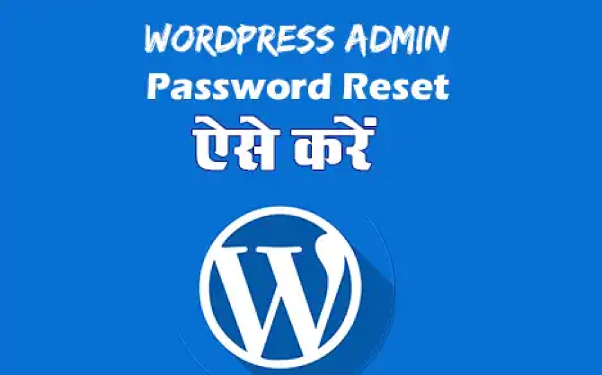 WordPress Admin Password Reset Kaise Kare