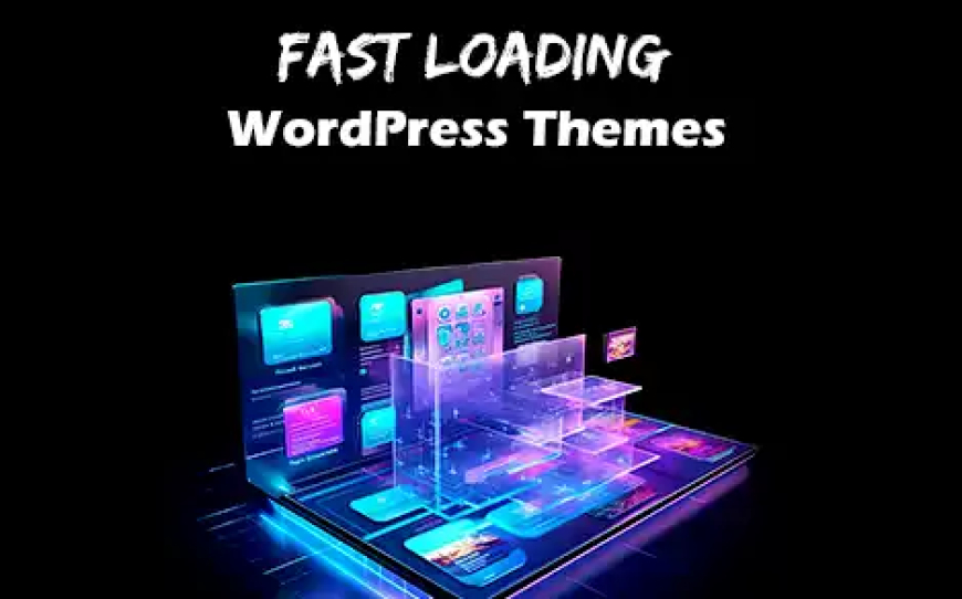 Fast Loading WordPress Themes ki Jankari